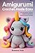 Amigurumi Crochet Made Easy...