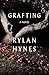 Grafting by Rylan Hynes