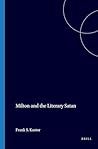 Milton and the Literary Satan Milton and the Literary Satan