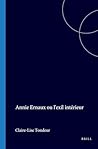 Annie Ernaux ou l'exil intérieur (Collection Monographique Rodopi en Littérature Française Contemporaine, 28) (French Edition) Annie Ernaux ou l'exil intérieur (Collection Monographique Rodopi en Littérature Française Contemporaine, 28) (French Edition)