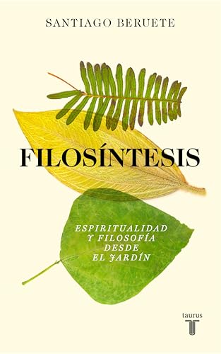 Filosíntesis: Espiritualidad y filosofía desde el jardín (Spanish Edition)