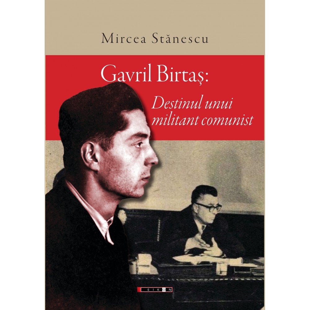 Gavril Birtaș: Destinul unui militant comunist