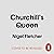 Churchill’s Queen: The Remarkable Friendship That Shaped Our Age