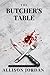 THE BUTCHER'S TABLE by Allison Jordan