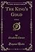 The King's Gold: A Story
