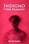Indigno de ser hu...