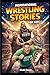 Inspirational Wrestling Sto...