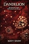 Dandelion: A Dark...