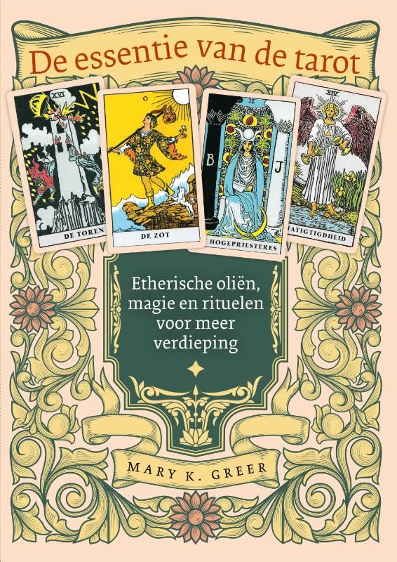 De essentie van de tarot: Etherische oliën, magie en rituelen voor meer verdieping