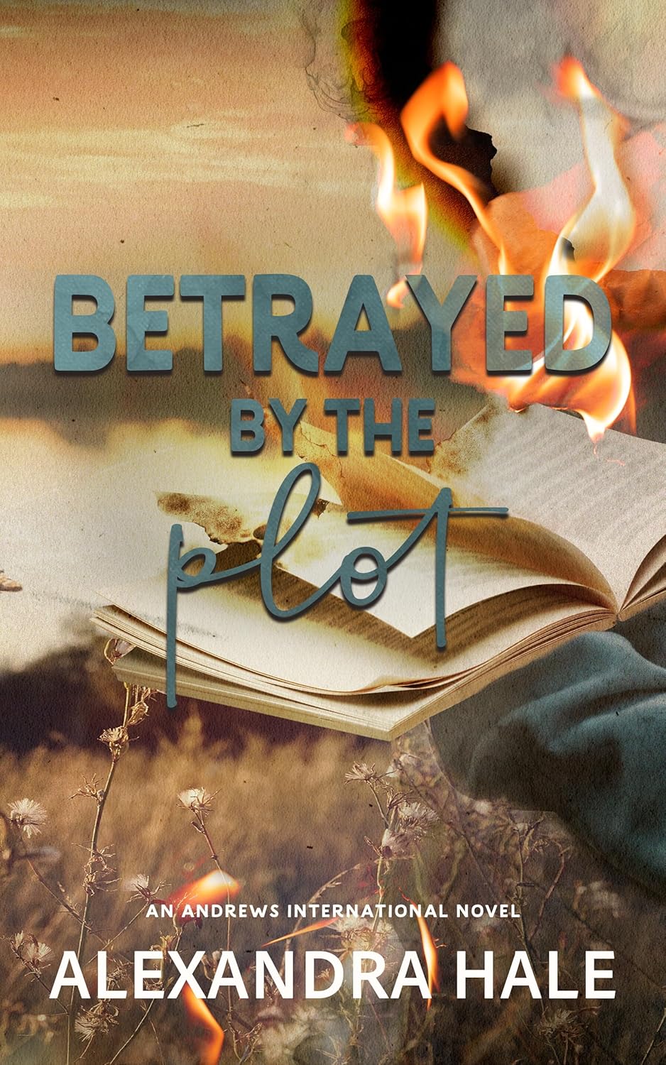 Betrayed by the Plot (Andrews International)