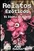 RELATOS ERÓTICOS - EL DIARI...