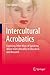 Intercultural Acrobatics: Exploring Other Ways of Speaking about Interculturality in Education and Research