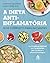 A dieta anti-inflamatória: ...