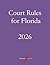 Court Rules for Florida (2026)