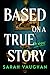 Based on a True Story: A Novel