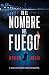 En el nombre del fuego (Spanish Edition)