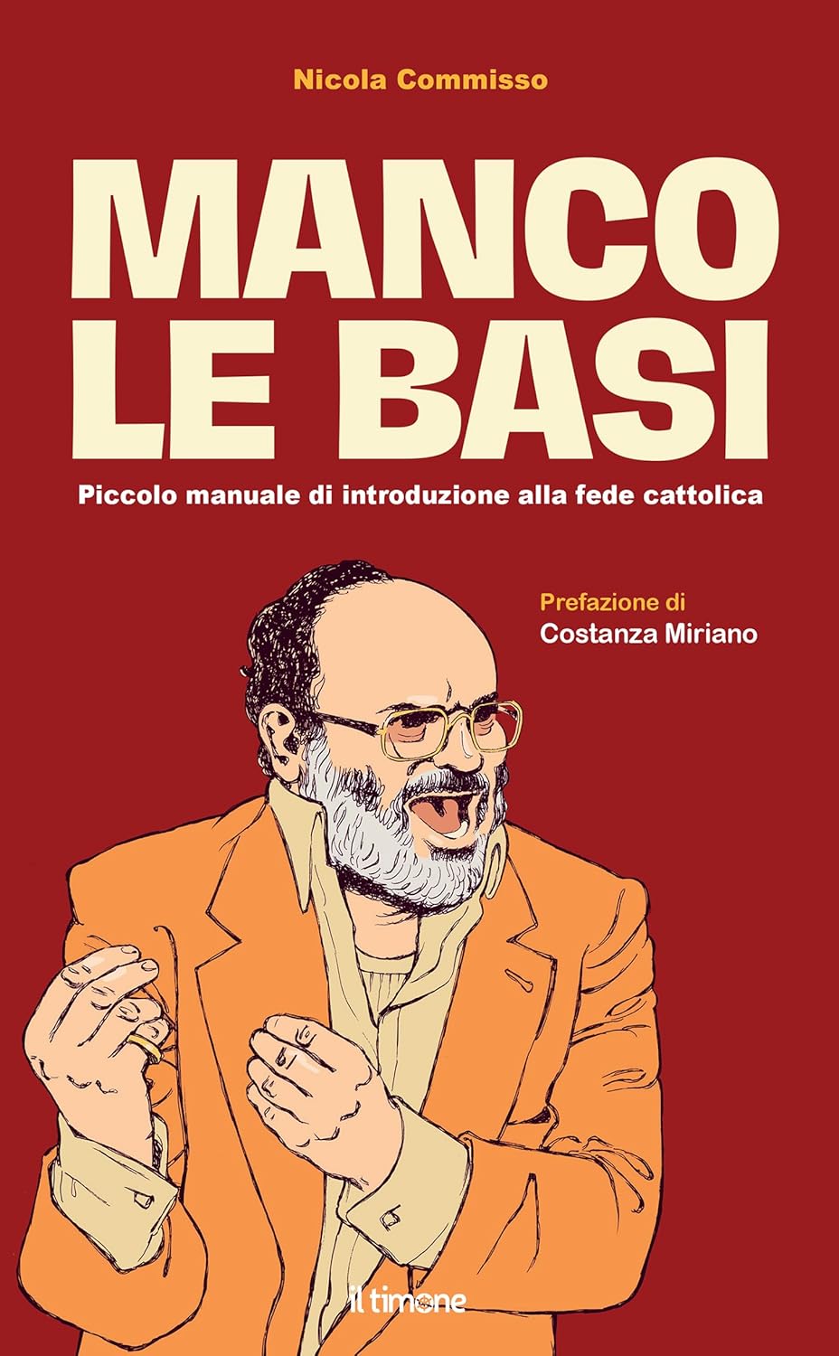 Manco le basi. Piccolo manuale di introduzione alla fede cattolica (Paperback)