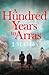 A Hundred Years to Arras