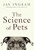 The Science of Pets