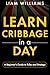 Learn Cribbage in a Day by Liam Williams