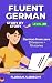 Fluent German, Story by Sto...
