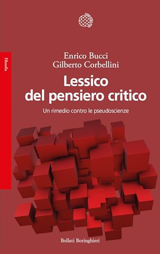 Lessico del pensiero critico: Un rimedio contro le pseudoscienze (Italian Edition)