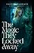 The Magic They Locked Away by Callie Barratt