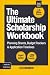 The Ultimate Scholarship Book Workbook by Liya Monroe