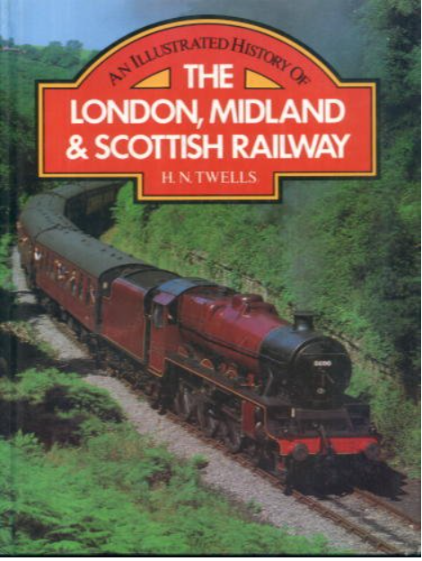 An Illustrated History of the London, Midland and Scottish Railway (Hardcover)