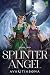 Splinter Angel: Book 2