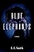 Blue Elephants by E.E.     Smith