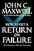 How to Get a Return on Failure by John C. Maxwell
