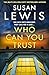 Who Can You Trust by Susan Lewis