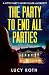 The Party to End All Parties: ‘Family drama so toxic it should come with a biohazard label’: SUCCESSION meets SALTBURN in this deliciously dark and surprising thriller