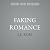 Faking Romance by S E Rose Faking Romance by S E Rose