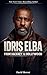 Idris Elba from Hackney to Hollywood by David Mercer