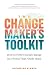 The Changemaker's Toolkit: ...