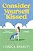 Consider Yourself Kissed: A...
