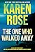 The One Who Walked Away by Karen      Rose