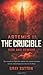 Artemis II The Crucible: Risk and Reward