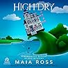 High and Dry by Maia Ross