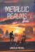 Metallic Realms