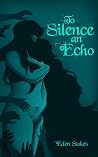 To Silence an Echo
