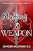 Making A Weapon (Deranged Trilogy)