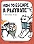 How to Escape a Playdate: T...