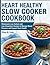 The Heart Healthy Slow Cook...