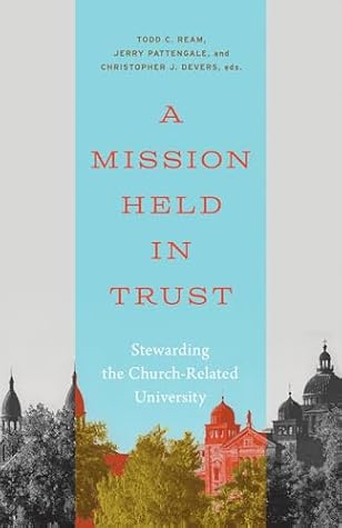 Cover of A Mission Held in Trust: Stewarding the Church-Related University (Advances in Church-Related Higher Education)