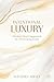 Intentional Luxury: Elevated Client Engagement for Client-Facing Teams
