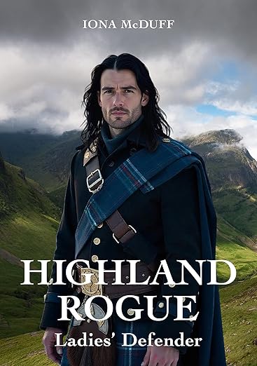Highland Rogue, Ladies' Defender: Book 1 (The MacDouglas Highlander series)