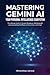 Mastering Gemini AI: Your P...